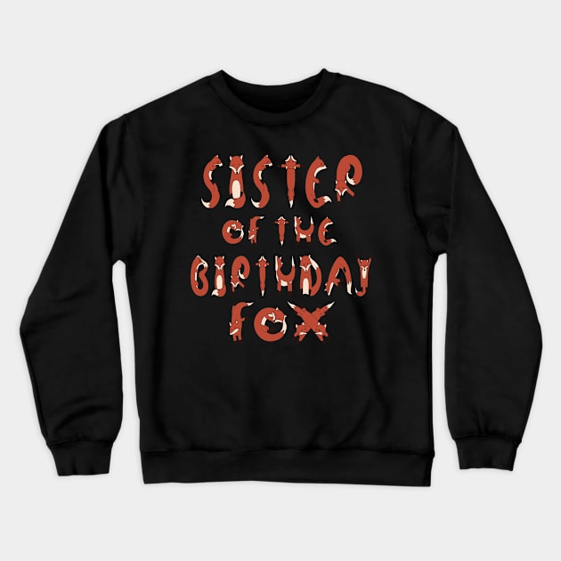 Sister Of The Birthday Fox Boys And Girls B-day Party graphic Crewneck Sweatshirt by Grabitees